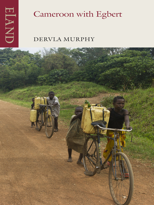 Title details for Cameroon with Egbert by Dervla Murphy - Available